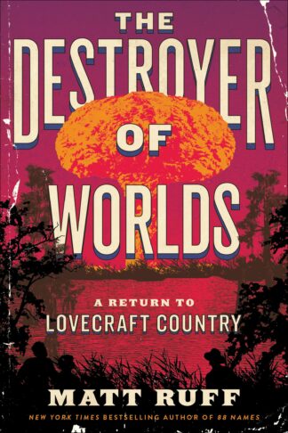 Cover image of The Destroyer of Worlds: A Return to Lovecraft Country
