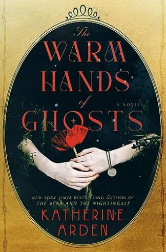 Cover image of The Warm Hands of Ghosts: A Novel