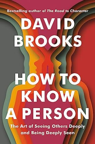 Cover image of How to Know a Person: The Art of Seeing Others Deeply and Being Deeply Seen
