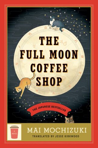 Cover image of The Full Moon Coffee Shop: A Novel