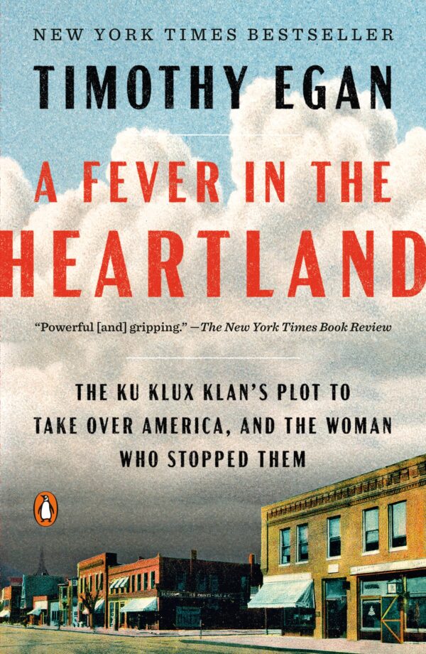 Fever in the Heartland: The Ku Klux Klan's Plot to Take Over America, and the Woman Who Stopped Them