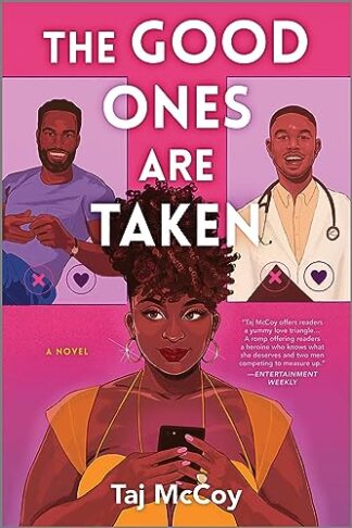 Cover image of The Good Ones Are Taken: A Romance Novel