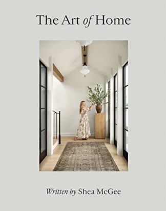 Cover image of The Art of Home: A Designer Guide to Creating an Elevated Yet Approachable Home