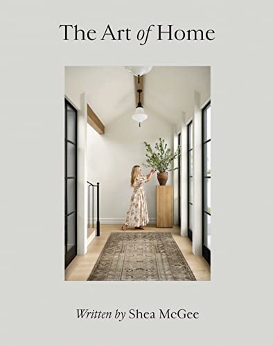 Art of Home: A Designer Guide to Creating an Elevated Yet Approachable Home