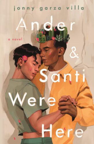Cover image of Ander & Santi Were Here: A Novel