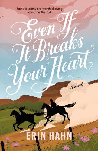 Cover image of Even If It Breaks Your Heart: A Novel
