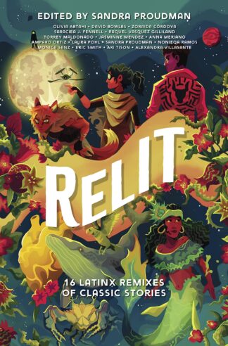 Cover image of Relit: 16 Latinx Remixes of Classic Stories