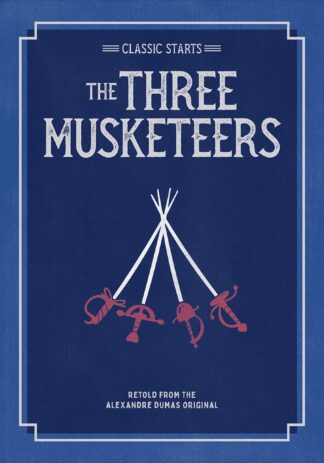 Cover image of Classic Starts: The Three Musketeers