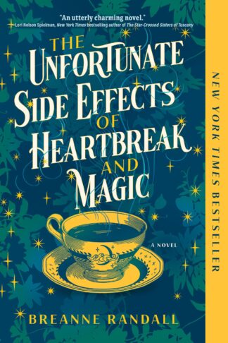 Cover image of The Unfortunate Side Effects of Heartbreak and Magic: A Novel