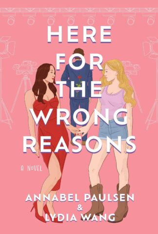 Cover image of Here for the Wrong Reasons: A Novel