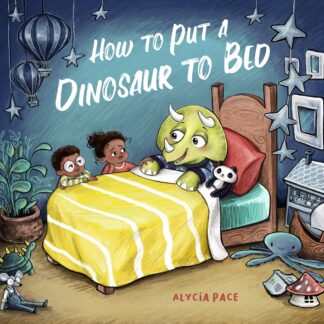 Cover image of How to Put a Dinosaur to Bed: A Board Book