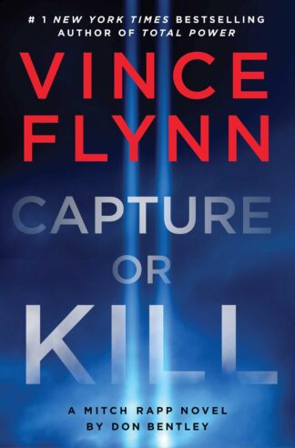 Cover image of Capture or Kill: A Mitch Rapp Novel by Don Bentley