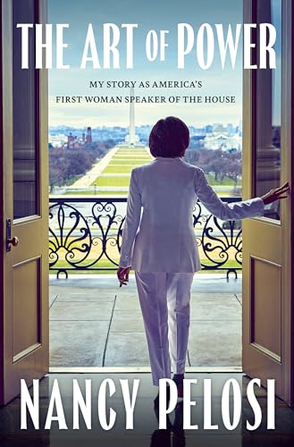 Art of Power: My Story as America's First Woman Speaker of the House