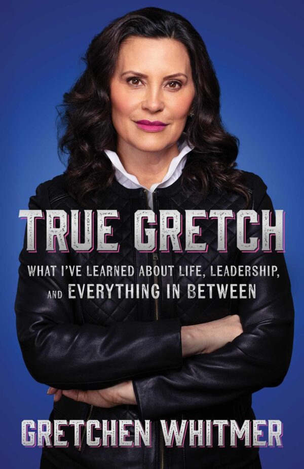 True Gretch: What I've Learned about Life, Leadership, and Everything in Between