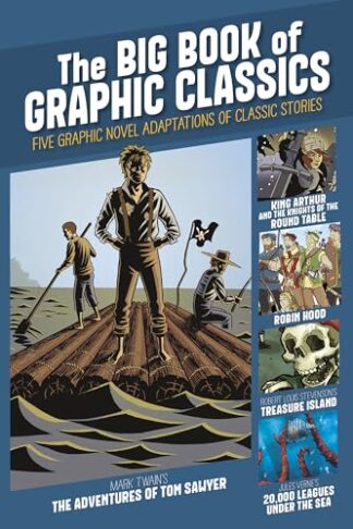 Cover image of The Big Book of Graphic Classics: Five Graphic Novel Adaptations of Classic Stories (Graphic Revolve: Common Core Editions)