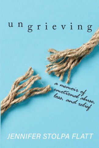 Cover image of Ungrieving: A Memoir of Emotional Abuse