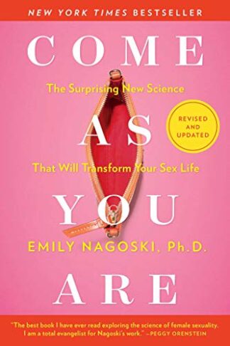 Cover image of Come as You Are: Revised and Updated: The Surprising New Science That Will Transform Your Sex Life