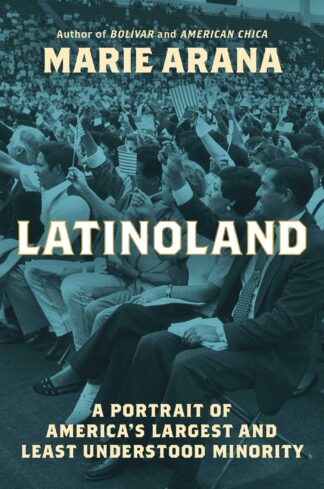 Cover image of Latinoland: A Portrait of America's Largest and Least Understood Minority