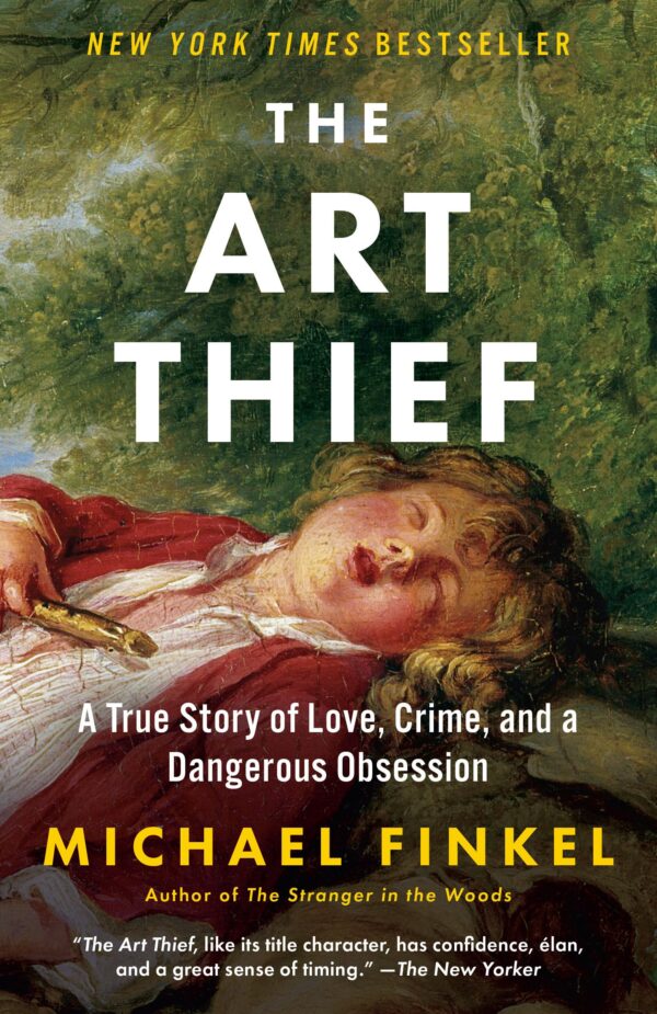 Art Thief: A True Story of Love, Crime, and a Dangerous Obsession