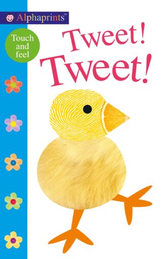 Cover image of Alphaprints: Tweet! Tweet!: A Touch-and-Feel Book