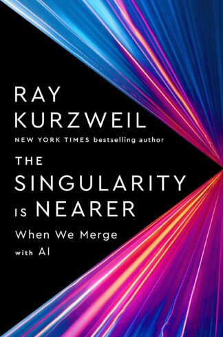 Cover image of The Singularity Is Nearer: When We Merge with AI