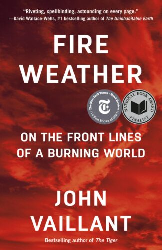 Cover image of Fire Weather: On the Front Lines of a Burning World