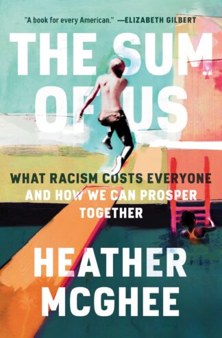 Cover image of The Sum of Us: What Racism Costs Everyone and How We Can Prosper Together