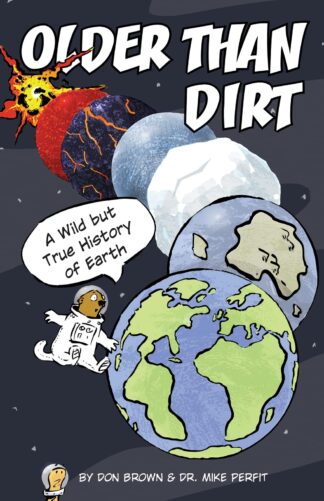 Cover image of Older Than Dirt: A Wild But True History of Earth
