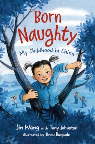 Cover image of Born Naughty: My Childhood in China
