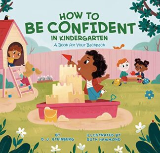 Cover image of How to Be Confident in Kindergarten: A Book for Your Backpack