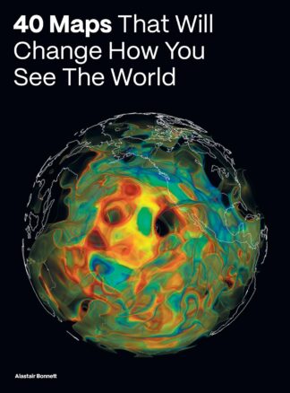 Cover image of 40 Maps That Will Change How You See the World