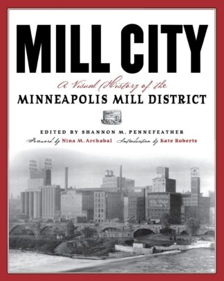 Cover image of Mill City: A Visual History of the Minneapolis Mill District (Minnesota)