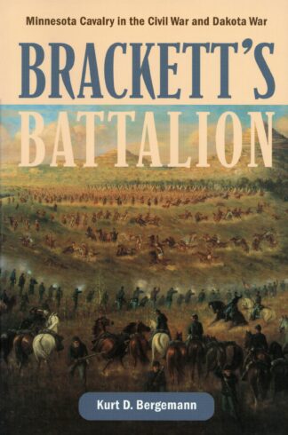 Cover image of Brackett's Battalion: Minnesota Cavalry in the Civil War and Dakota War