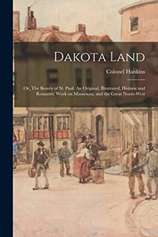 Cover image of Dakota Land; or