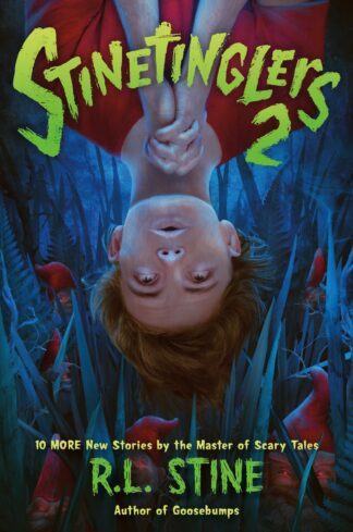 Cover image of Stinetinglers 2: 10 MORE New Stories by the Master of Scary Tales