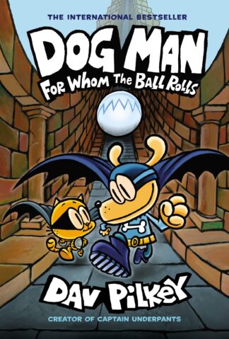 Cover image of Dog Man: For Whom the Ball Rolls: A Graphic Novel