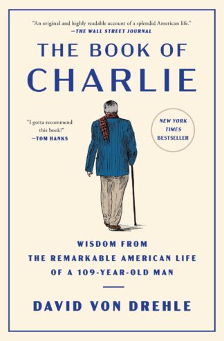 Cover image of The Book of Charlie: Wisdom from the Remarkable American Life of a 109-Year-Old Man