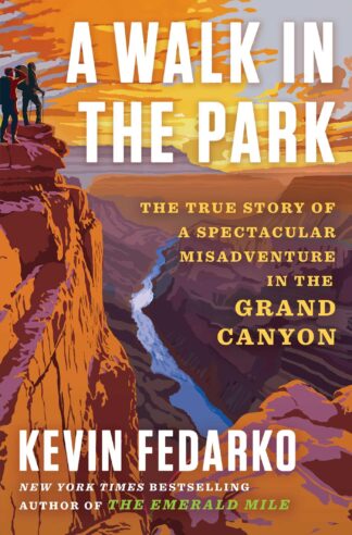 Cover image of A Walk in the Park: The True Story of a Spectacular Misadventure in the Grand Canyon