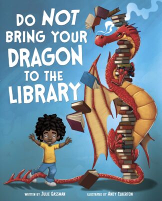 Cover image of Do Not Bring Your Dragon to the Library