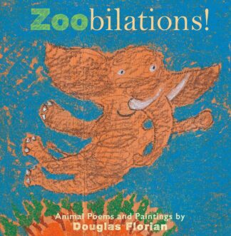 Cover image of Zoobilations! Animal Poems and Paintings