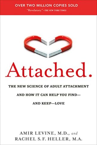 Cover image of Attached: The New Science of Adult Attachment and How It Can Help You Find--And Keep--Love