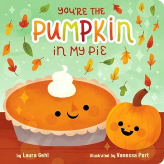 Cover image of You're the Pumpkin in My Pie