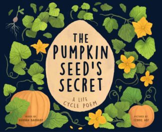 Cover image of The Pumpkin Seed's Secret: A Life Cycle Poem