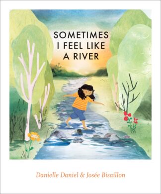 Cover image of Sometimes I Feel Like a River