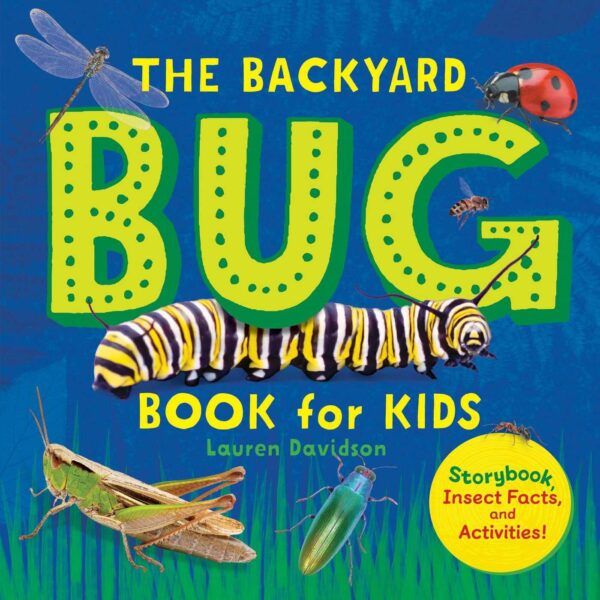 Backyard Bug Book for Kids: Storybook, Insect Facts, and Activities