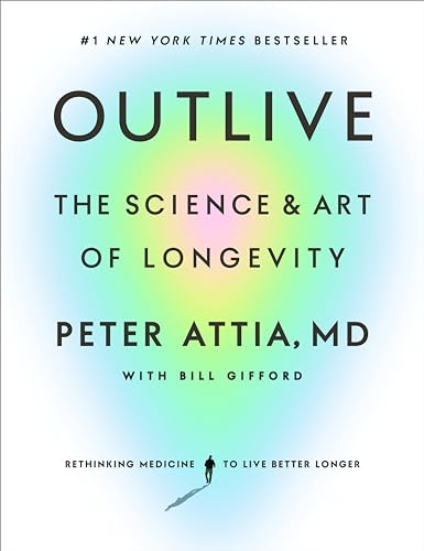 Outlive: The Science and Art of Longevity