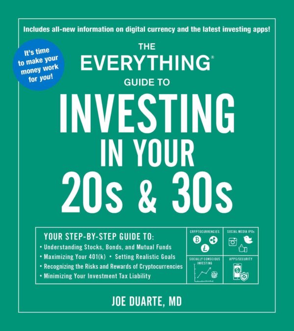 Everything Guide to Investing in Your 20s & 30s: Your Step-By-Step Guide To: * Understanding Stocks, Bonds, and Mutual Funds * Maximizing Your 401