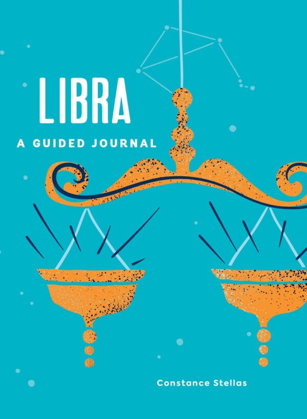 Libra: A Guided Journal: A Celestial Guide to Recording Your Cosmic Libra Journey