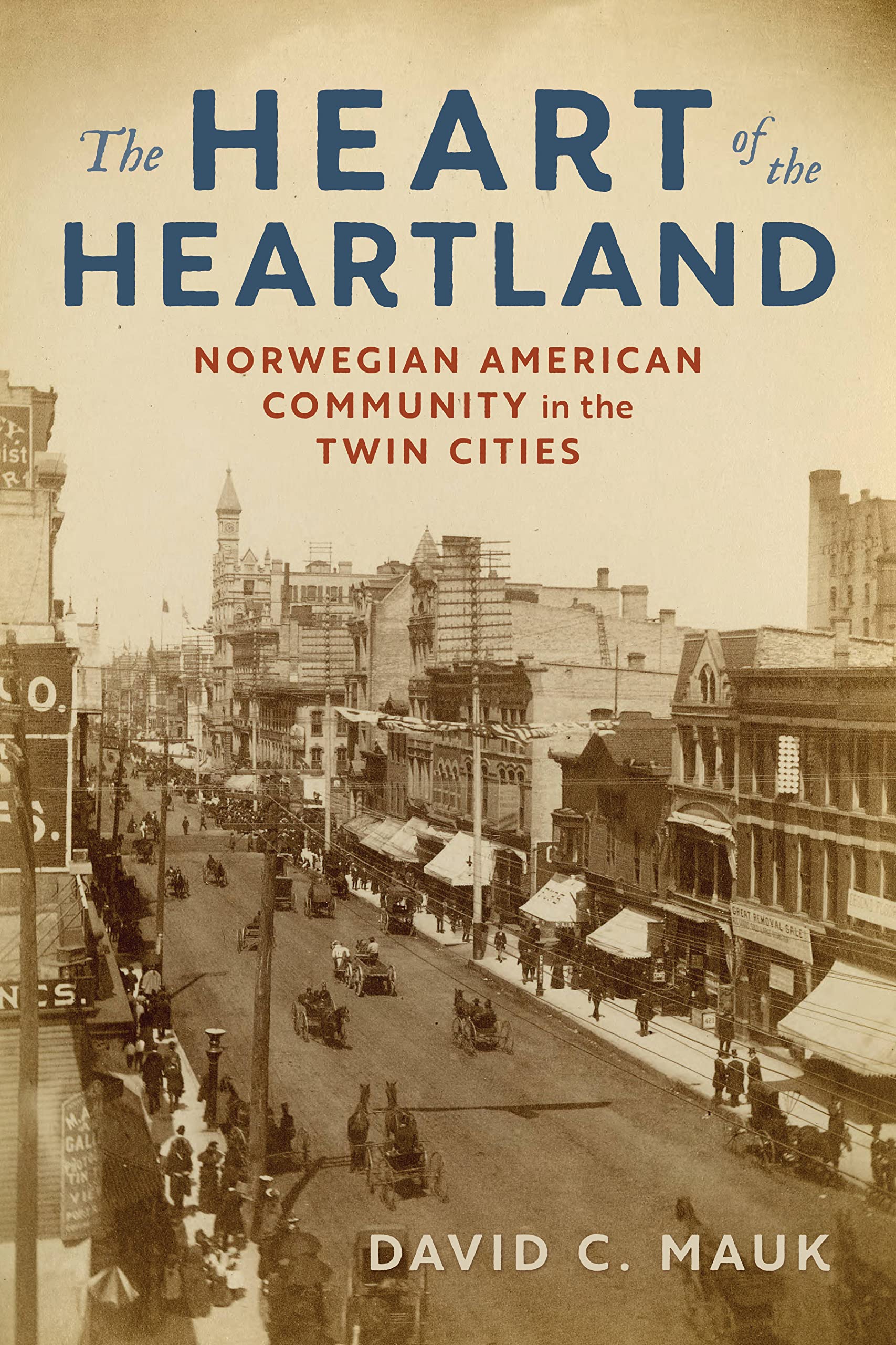 Heart of the Heartland: Norwegian American Community in the Twin Cities