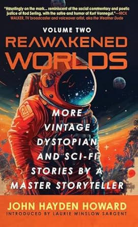 Reawakened Worlds: More Vintage Dystopian and Sci-fi Stories by a Master Storyteller